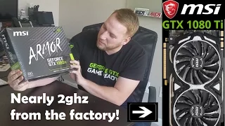 Unboxing the new MSI GTX 1080 Ti Armor OC - Nearly 2ghz out of the box!!