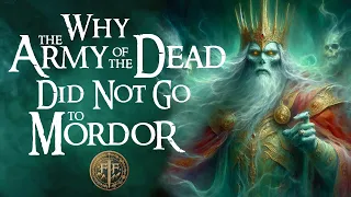 Why Aragorn Didn't Take the Army of the Dead to Mordor
