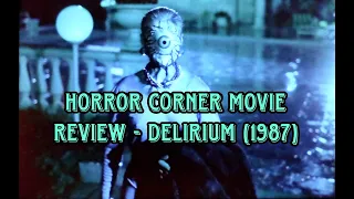 Horror Corner Movie Review - Delirium (1987)
