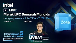 Live Merakit PC Semurah Mungkin dengan Intel Core 12th Gen (Bersama Alva Jonathan)