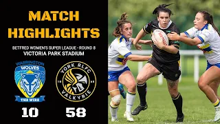 MATCH HIGHLIGHTS | Warrington Wolves 10-58 York Valkyrie | Betfred Women's Super League Round 7