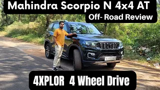 Mahindra Scorpio N 4x4 Diesel Z8L AT Off Road Review. 4XPLOR 4 Wheel Drive.