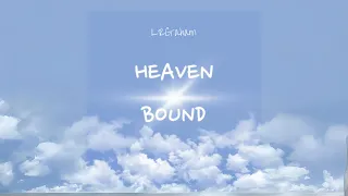 “Heaven Bound” -Official Audio- by LRGraham