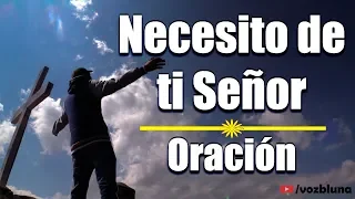 Una Oración por quien necesita de Dios