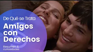 🎬 De Qué se Trata Amigos con Derechos resumen & curiosidades | So Stravanial