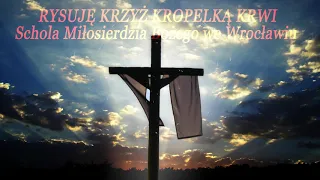 Rysuje Krzyż z Kropelką Krwi - Schola z Parafii Miłosierdzia Bożego we Wrocławiu (wersja z zespołem)
