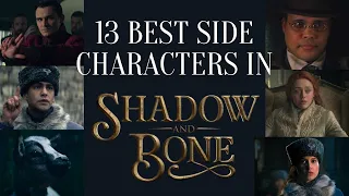 The Best Side-Characters In Shadow and Bone | Top Thirteen List