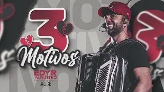 3 MOTIVOS - Edyr Vaqueiro