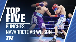 Top 5 Punchers From the Amazing Navarrete vs Wilson Fight Card | FIGHT HIGHLIGHTS