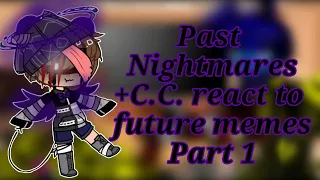 Past Nightmare + C.C. React to Future Memes Part 1/2 Old