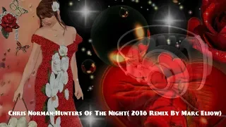 Chris Norman-Hunters Of The Night( 2018 Remix By Marc Eliow)