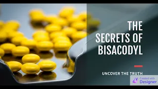 UNLOCKING THE SECRETS OF BISACODYL: BRAND NAMES, USES, INTERACTIONS & SIDE EFFECTS