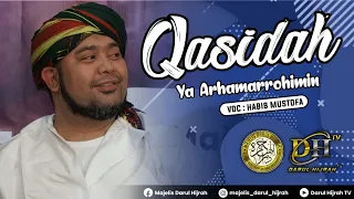 QASIDAH TERBARU ‼️ YA ARHAMARROHIMIN | HABIB MUSTOFA BIN JA'FAR ASSEGAF [MAJELIS DARUL HIJRAH]