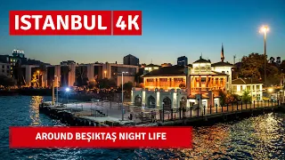 Istanbul City Night Walking Tour| Beşiktaş Night Life Tour Guide| 26 February 2021 |4k UHD 60fps