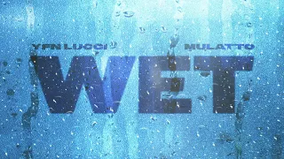 YFN Lucci - Wet (feat. Mulatto) [Remix] (Official Audio)