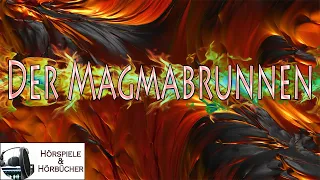 Der Magmabrunnen - Hörspiel - ReLoaded