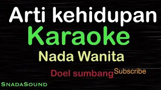 ARTI KEHIDUPAN-Lagu Nostalgia-Doel sumbang|KARAOKE NADA WANITA​⁠ -Female-Cewek-Perempuan@ucokku