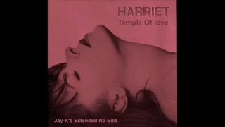 HARRIET - Temple Of Love (Jay-K's Extended Re-Edit)