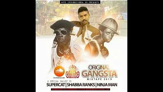 ORIGINAL GANGSTER - SUPER CAT - SHABBA RANKS - NINJA MAN