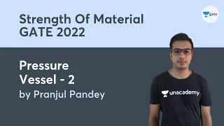 L 9 | Pressure Vessel - 2 | Strength Of Material #GATE2022 | Pranjul Sir