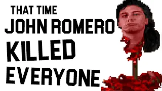 That Time John Romero Killed Everyone