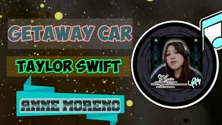 Taylor Swift-Getaway Car (Cover by Anne Moreno) #cover #taylor swift