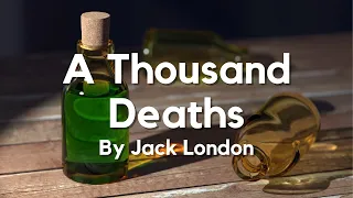 A Thousand Deaths by Jack London: English Audiobook with Text on Screen, Classic Short Story Fiction