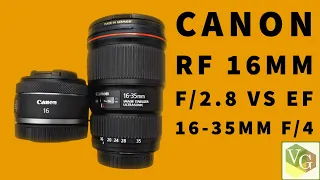 Canon RF 16mm f/2.8 vs EF 16-35mm f/4 | Canon R5 full frame