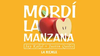 Mordí La Manzana (IA Remix) - Jay kalyl × Justin Quiles | (Audio)