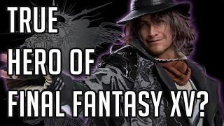 ARDYN IS A HERO - Final Fantasy XV Theory/Analysis