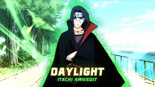 Daylight | Itachi Uchiha | AMV/Edit