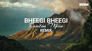 Bheegi Bheegi Raaton Mein - Remix | Deep House | Debb