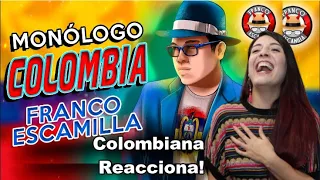 Franco Escamilla. - Monólogo Colombia - Colombiana Reacciona!