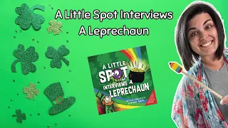 A Little Spot Interviews a Leprechaun Read Aloud - Diane Alber