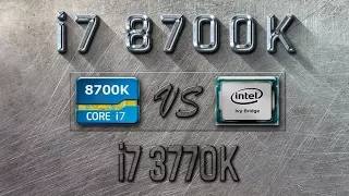 i7 8700K vs i7 3770K Benchmarks | Gaming Tests Review & Comparison