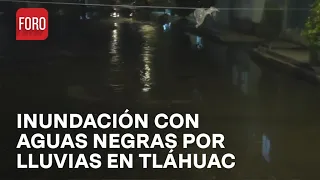 Tláhuac: Lluvias causan inundación con aguas negras - Las Noticias