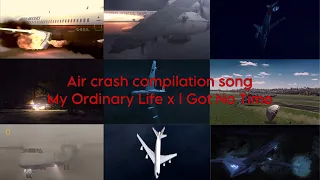 Mayday Air Crash Compilation Song My Ordinary Life x I got No Time