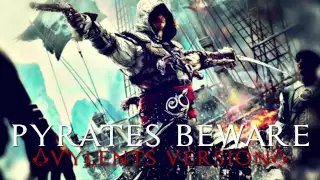 Assassin's Creed 4 Black Flag - Pyrates Beware (Vylents Version)