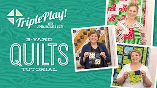 Triple Play: Three 3-Yard Quilts by Jenny Doan, Misty, and Natalie of Missouri Star (Video Tutorial)