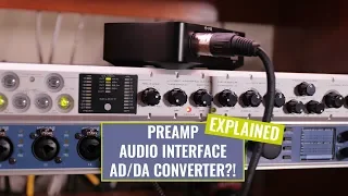 Preamp, Audio Interface and A/D Converter - What's the Difference?!
