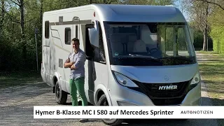 Hymer B-Klasse MC I 580 Wohnmobil auf Mercedes Sprinter 2019 - Review, Test