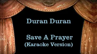 Duran Duran Save a Prayer with Lyrics (Karaoke Version)