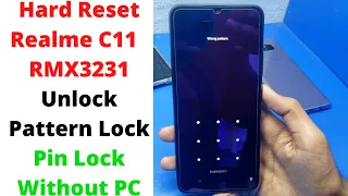 Hard Reset - Realme C11 2021 RMX3231 Unlock Pattern Lock OR Pin Lock Without PC | Realme RMX3231