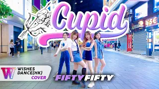[KPOP IN PUBLIC] FIFTY FIFTY (피프티피프티) - Cupid Dance Cover | WISHES(HK) from Hong Kong