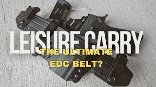 Leisure Carry : The Ultimate EDC Belt???