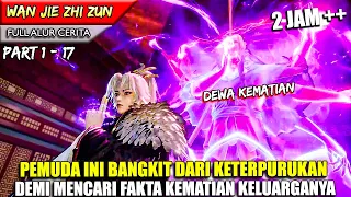 TERNYATA PEMUDA INI KETURUNAN DEWA !! KEKUATANNYA DI LUAR NALAR - FULL ALUR DONGHUA #WJZZ