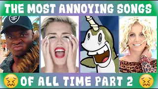 THE MOST ANNOYING SONGS OF ALL TIME VOL II