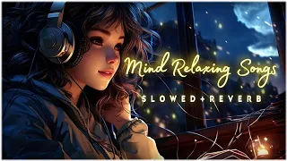 Mind Fresh Mashup 🪷 Slowed & Reverb ❤️ Arijit Sing Love Mashup 😍 lofi song mashup#tending #lofi