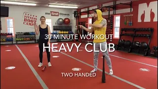 Heavy Club - Two Handed - 30 Minute Workout