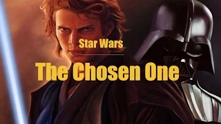 Anakin Skywalker: The Chosen One